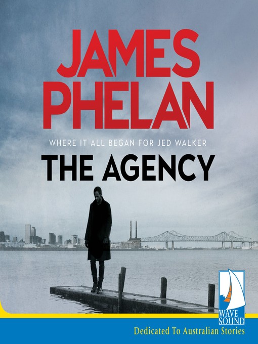 Title details for The Agency by James Phelan - Available